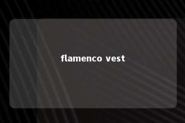 flamenco vest 