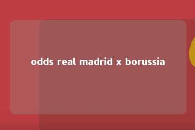 odds real madrid x borussia 