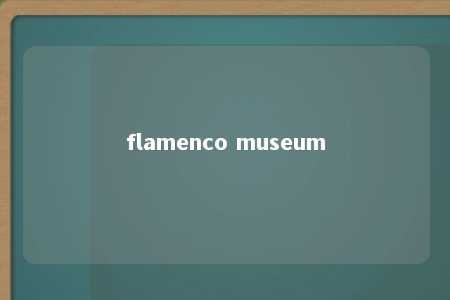 flamenco museum 