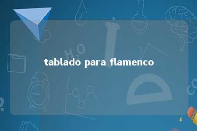 tablado para flamenco 