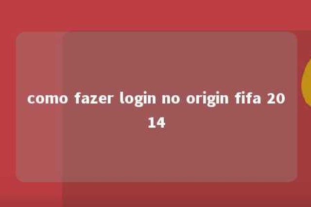 como fazer login no origin fifa 2014 