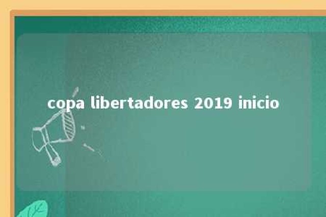 copa libertadores 2019 inicio 