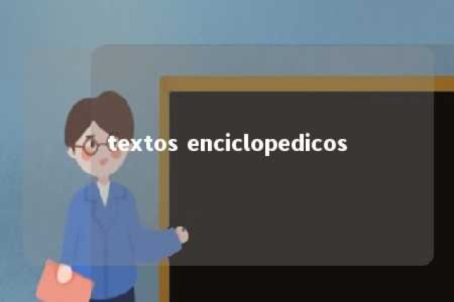 textos enciclopedicos 