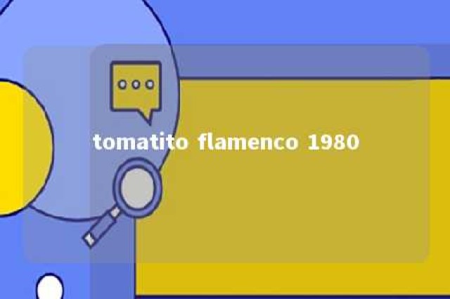 tomatito flamenco 1980 