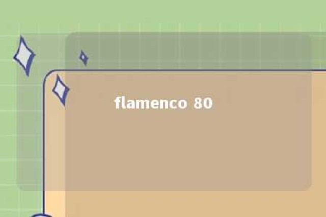 flamenco 80 