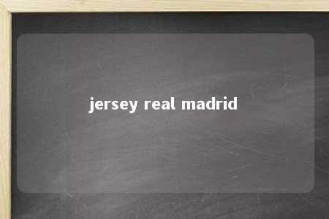 jersey real madrid 