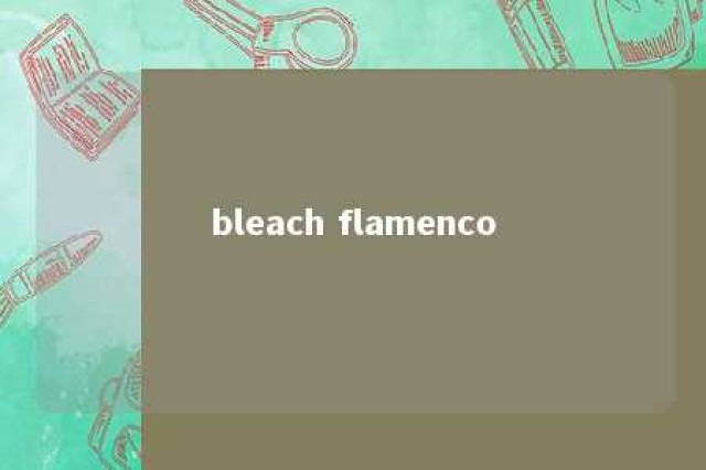 bleach flamenco 