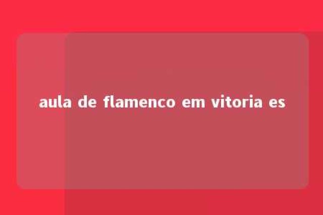 aula de flamenco em vitoria es 