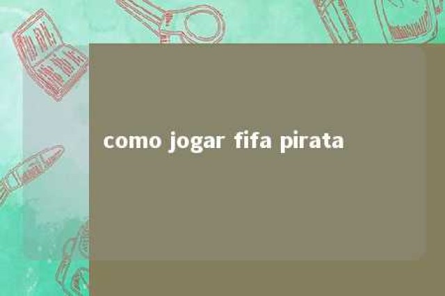 como jogar fifa pirata 