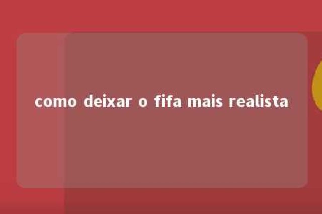 como deixar o fifa mais realista 