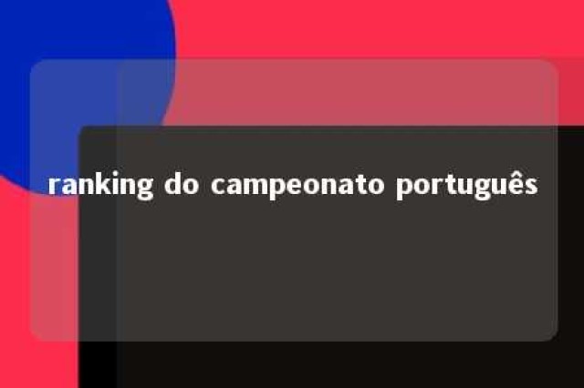 ranking do campeonato português 