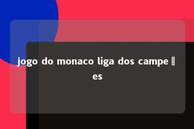 jogo do monaco liga dos campeões 