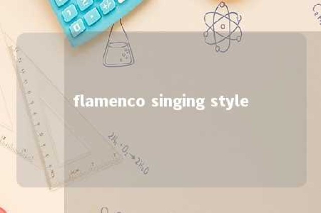 flamenco singing style 