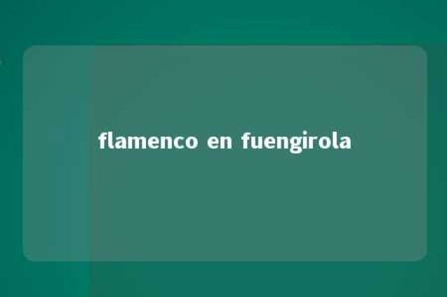 flamenco en fuengirola 