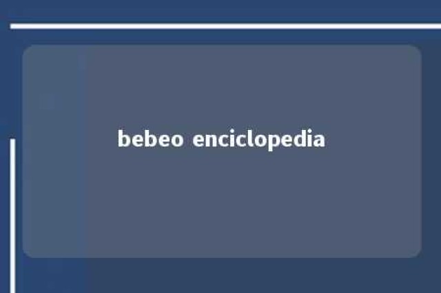 bebeo enciclopedia 