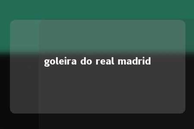 goleira do real madrid 