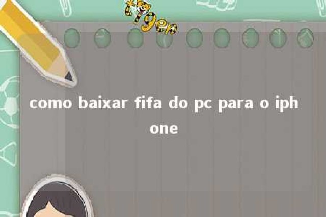 como baixar fifa do pc para o iphone 