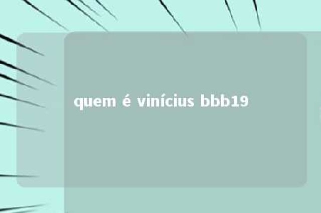 quem é vinícius bbb19 