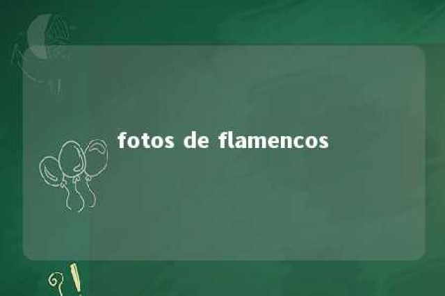 fotos de flamencos 