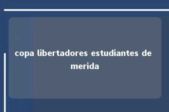 copa libertadores estudiantes de merida 