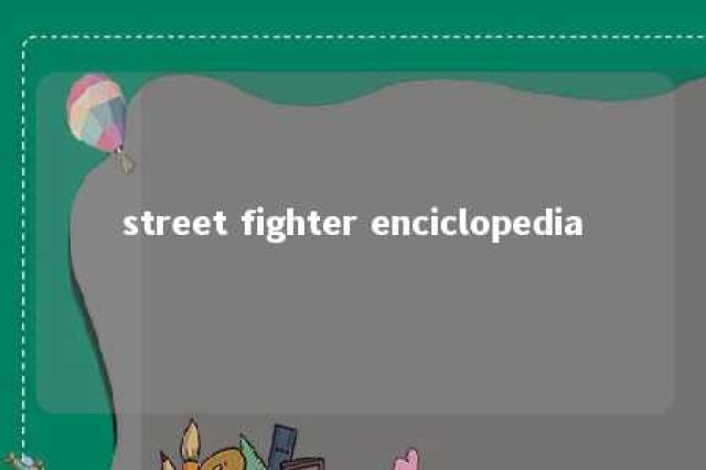 street fighter enciclopedia 