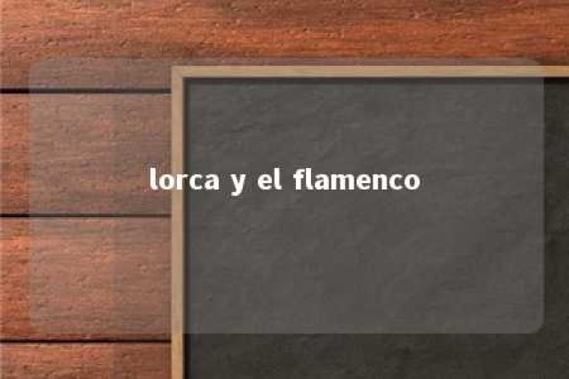 lorca y el flamenco 