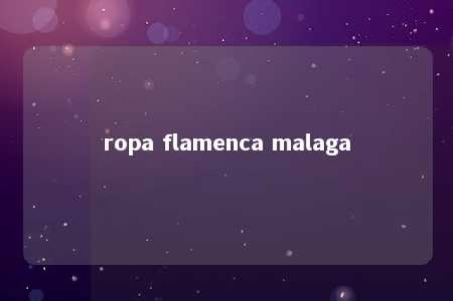 ropa flamenca malaga 