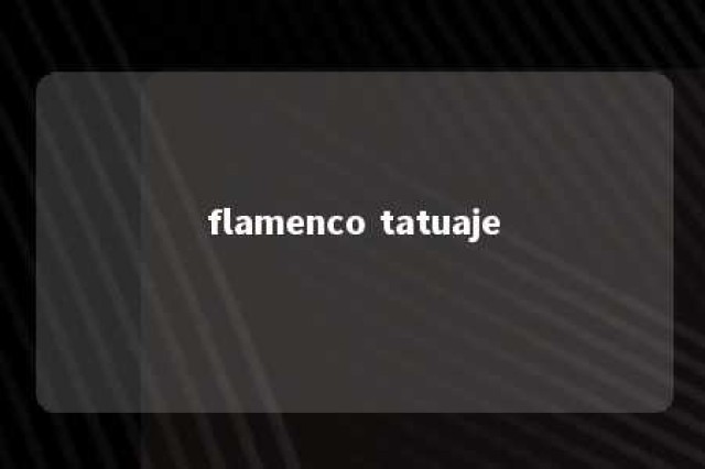 flamenco tatuaje 