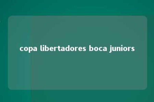 copa libertadores boca juniors 