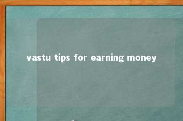 vastu tips for earning money 