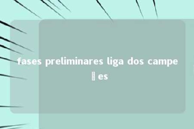 fases preliminares liga dos campeões 