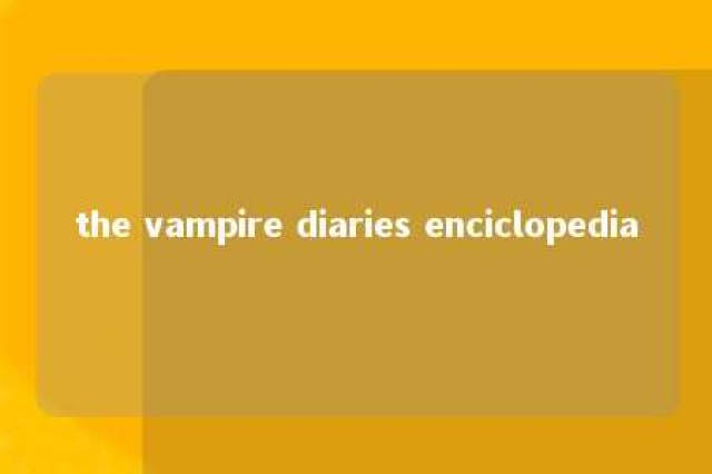 the vampire diaries enciclopedia 