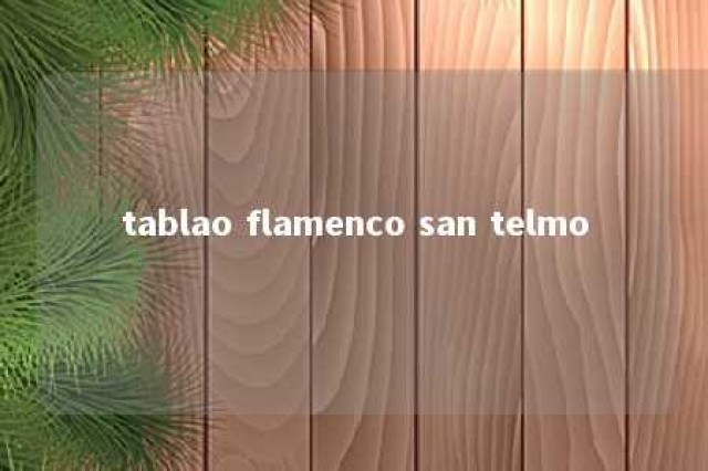 tablao flamenco san telmo 