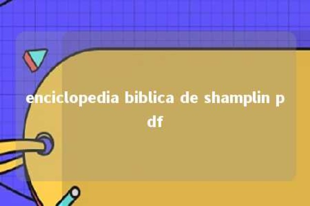 enciclopedia biblica de shamplin pdf 