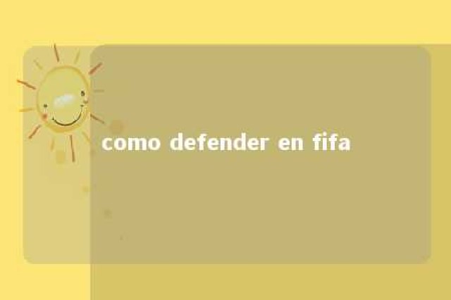 como defender en fifa 