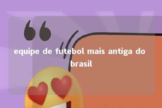 equipe de futebol mais antiga do brasil 