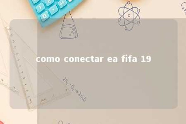 como conectar ea fifa 19 