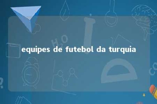 equipes de futebol da turquia 