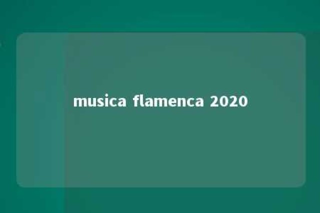 musica flamenca 2020 