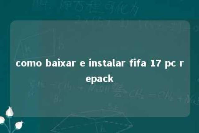 como baixar e instalar fifa 17 pc repack 