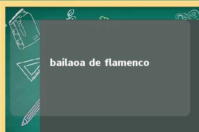 bailaoa de flamenco 