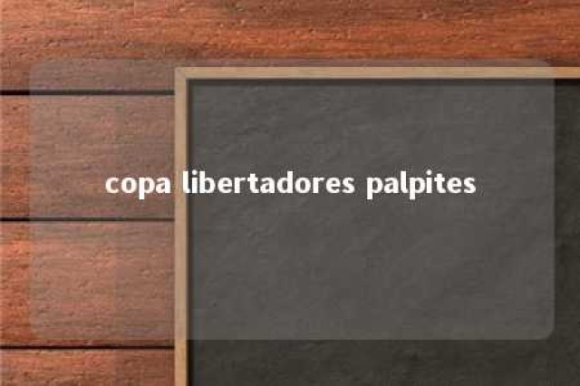 copa libertadores palpites 