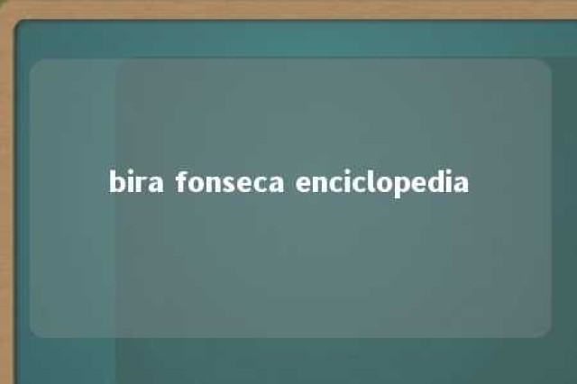 bira fonseca enciclopedia 