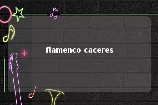 flamenco caceres 