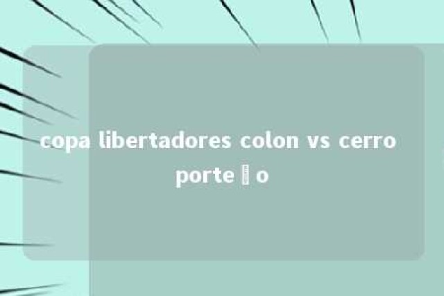 copa libertadores colon vs cerro porteño 