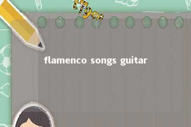 flamenco songs guitar 