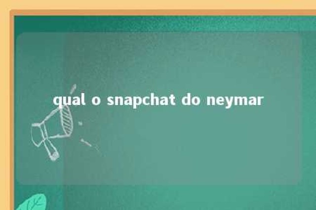 qual o snapchat do neymar 