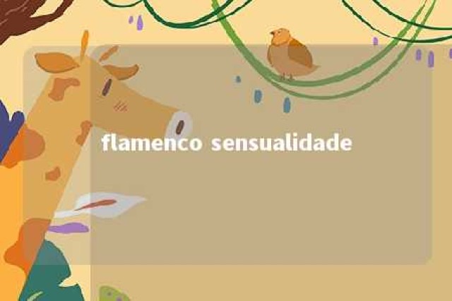 flamenco sensualidade 