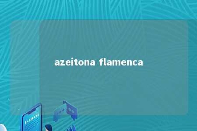 azeitona flamenca 