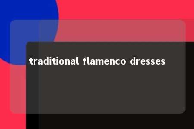 traditional flamenco dresses 